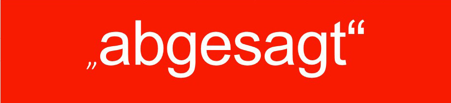 abgesagt